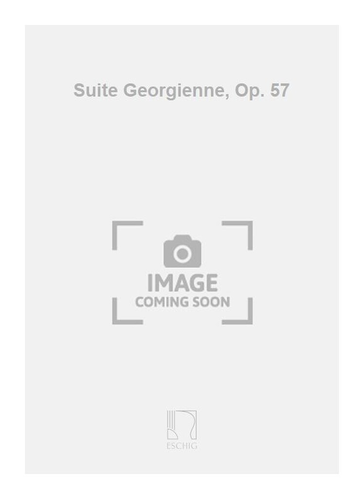 Suite Georgienne, Op. 57